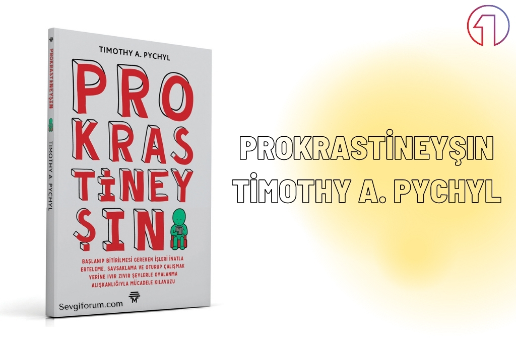 1. Prokrastineyşın- Timothy A. Pychyl