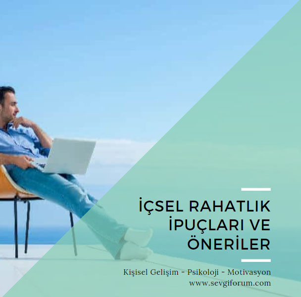 icsel rahatlik icin ipuclari ve oneriler