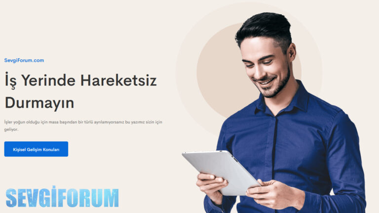 is yerinde hareketsiz durmayin