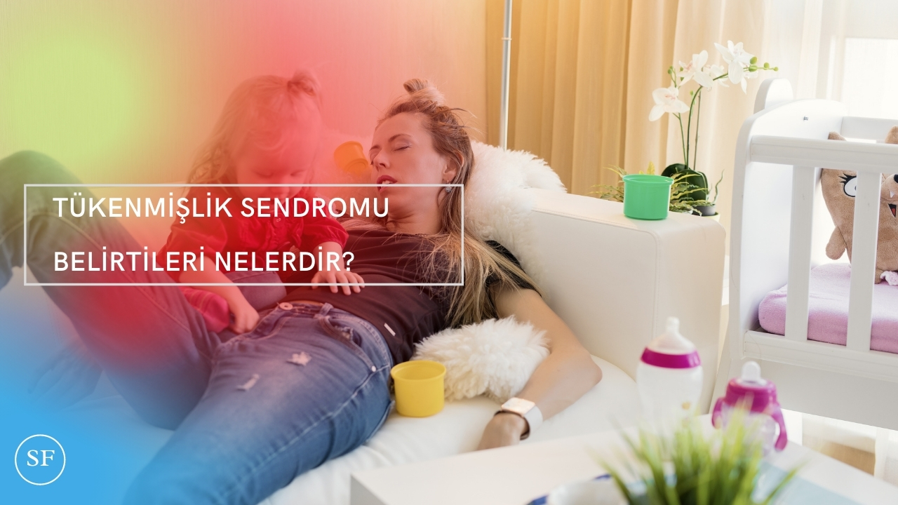 Tükenmişlik Sendromu Belirtileri