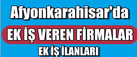 Afyonkarahisarda Ek Is Veren Firmalar