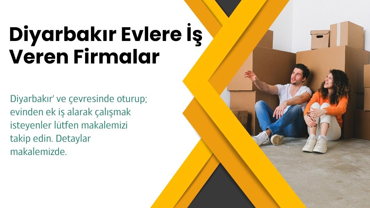 Diyarbakır Evlere İş Veren Firmalar