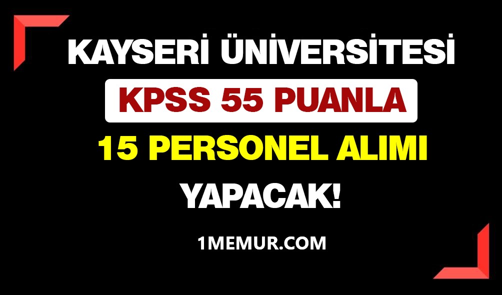 Kayseri Universitesi KPSS 55 Puanla 15 Personel Alimi Yapacak