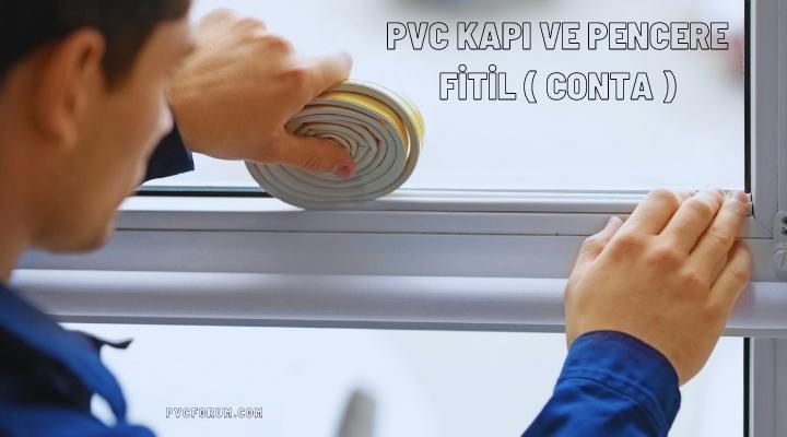 PVC Kapı ve Pencere Fitil Conta