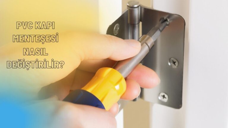 Pvc Kapi Mentesesi Nasil Degistirilir