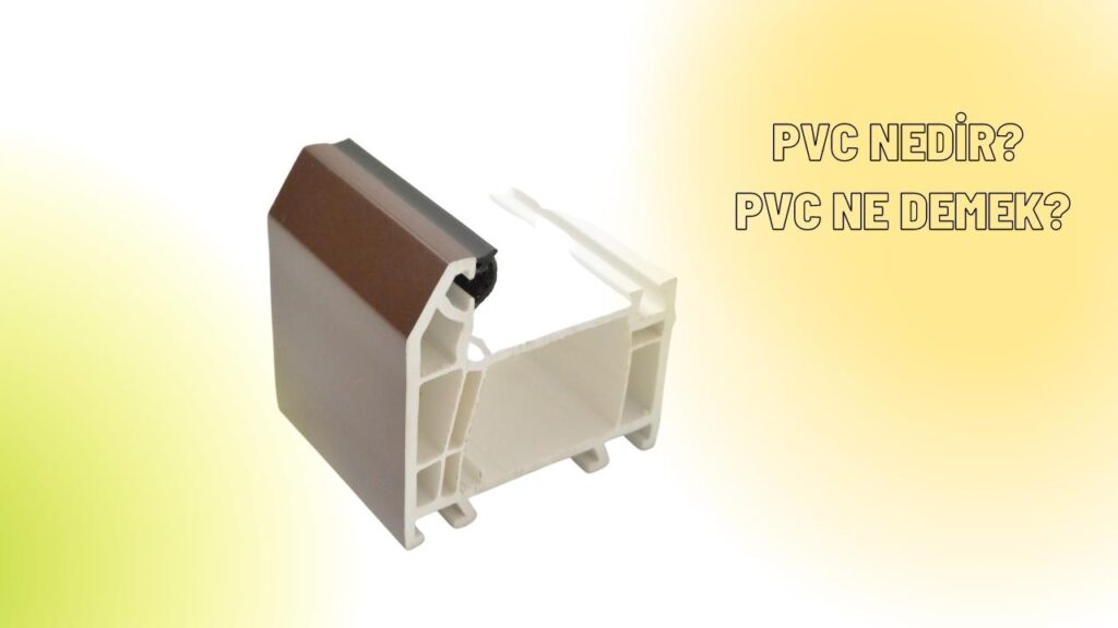 Pvc Nedir Pvc Ne Demek