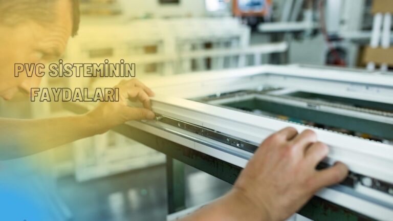 Pvc Sistemlerinin Faydalari