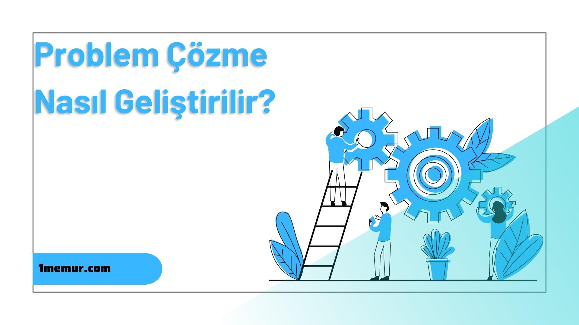 Problem Cozme Nasil Gelistirilir 1