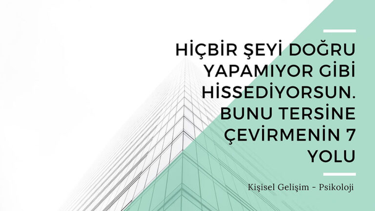 hicbir seyi dogru yapamiyorum