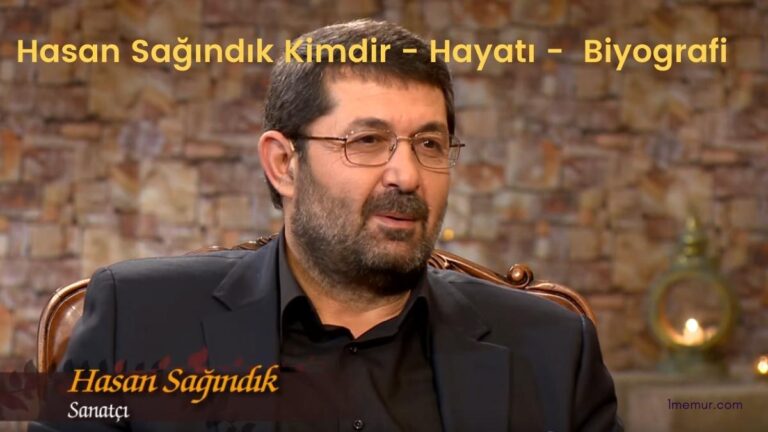 Hasan Sağındık Kimdir -Hasan Sağındık Hayatı - Hasan Sağındık Biyografi